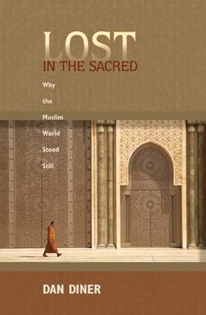 Seller image for Lost In The Sacred : Why the Muslim World Stood Still for sale by GreatBookPrices