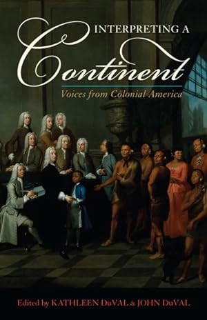 Seller image for Interpreting a Continent : Voices from Colonial America for sale by GreatBookPrices