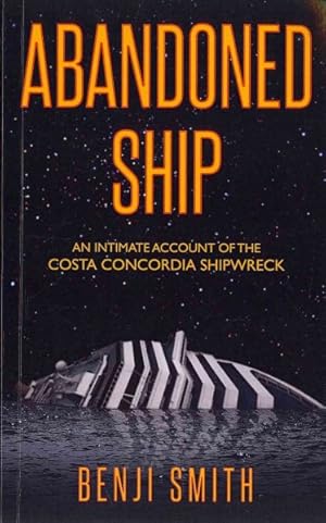 Imagen del vendedor de Abandoned Ship : An Intimate Account of the Costa Concordia Shipwreck a la venta por GreatBookPrices