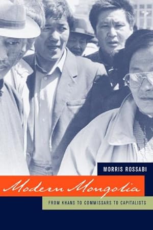 Image du vendeur pour Modern Mongolia : From Khans To Commissars To Capitalists mis en vente par GreatBookPrices