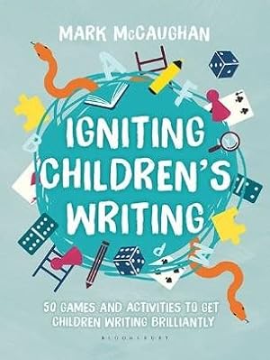 Bild des Verkufers fr Igniting Children's Writing : 50 Games and Activities to Get Children Writing Brilliantly zum Verkauf von GreatBookPrices