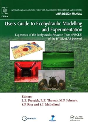 Imagen del vendedor de Users Guide to Ecohydraulic Modelling and Experimentation : Experience of the Ecohydraulic Research Team (PISCES) of the HYDRALAB Network a la venta por GreatBookPrices