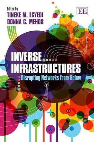 Seller image for Inverse Infrastructures : Disrupting Networks from Below for sale by GreatBookPrices