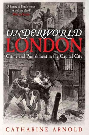Seller image for Underworld London : Crime and Punishment in the Capital City for sale by GreatBookPrices