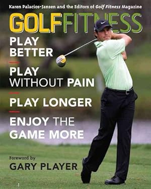 Seller image for Golf Fitness : Play Better, Play without Pain, Play Longer, and Enjoy the Game More for sale by GreatBookPrices