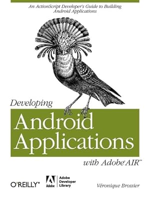 Image du vendeur pour Developing Android Applications With Adobe AIR mis en vente par GreatBookPrices