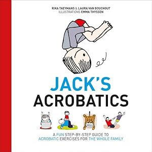 Image du vendeur pour Jack's Acrobatics : A Fun Step-by-Step Guide to Acrobatic Exercises for the Whole Family mis en vente par GreatBookPrices