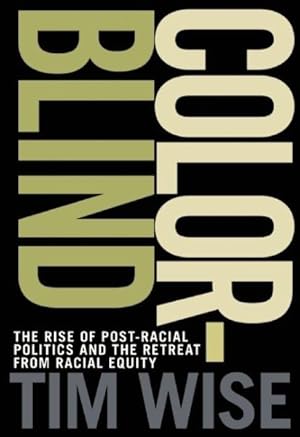 Seller image for Colorblind : The Rise of Post-Racial Politics and the Retreat from Racial Equity for sale by GreatBookPrices