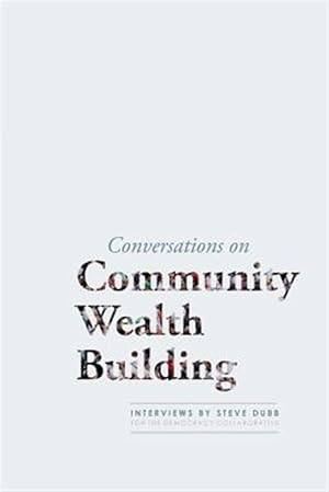 Imagen del vendedor de Conversations on Community Wealth Building a la venta por GreatBookPrices