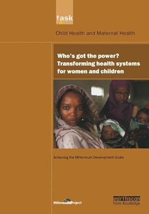 Imagen del vendedor de Who's Got the Power? : Transforming Health Systems for Women and Children a la venta por GreatBookPrices