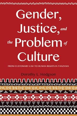 Seller image for Gender, Justice, and the Problem of Culture : From Customary Law to Human Rights in Tanzania for sale by GreatBookPrices