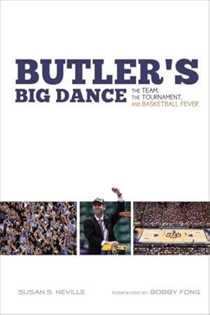 Bild des Verkufers fr Butler's Big Dance : The Team, the Tournament, and Basketball Fever zum Verkauf von GreatBookPrices