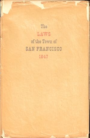 Imagen del vendedor de The Laws of the Town of San Francisco 1847 a la venta por Kenneth Mallory Bookseller ABAA