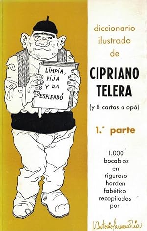 Diccionario ilustrado de Cipriano Telera (y 8 cartas a opá). 1a. parte.