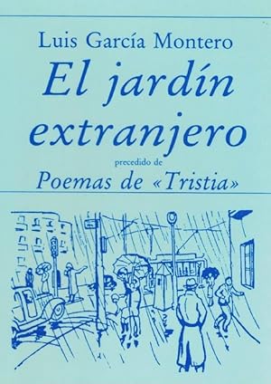 Jardín extranjero, El. precedido de Poemas de "Tristia"