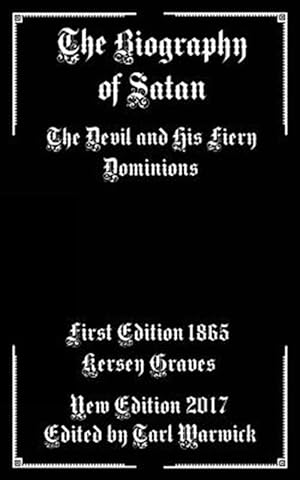 Seller image for Biography of Satan : The Devil and His Fiery Dominions for sale by GreatBookPrices