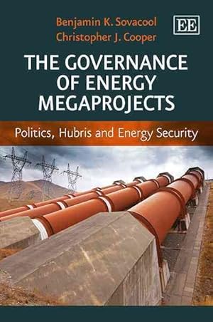 Seller image for Governance of Energy Megaprojects : Politics, Hubris and Energy Security for sale by GreatBookPrices