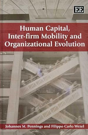 Seller image for Human Capital, Inter-firm Mobility and Organizational Evolution for sale by GreatBookPrices