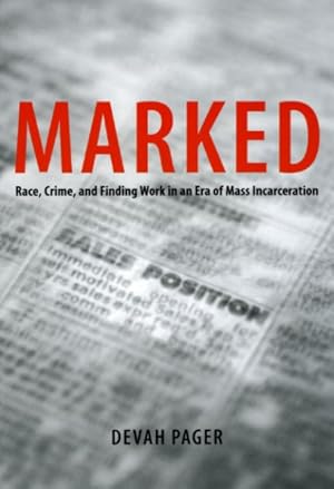 Immagine del venditore per Marked : Race, Crime, and Finding Work in an Era of Mass Incarceration venduto da GreatBookPrices