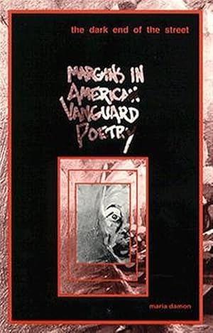 Image du vendeur pour Dark End of the Street : Margins in American Vanguard Poetry mis en vente par GreatBookPrices