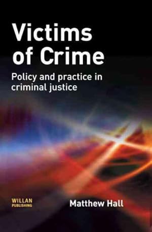 Image du vendeur pour Victims of Crime : Policy and Practice in Criminal Justice mis en vente par GreatBookPrices