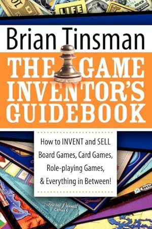 Immagine del venditore per Game Inventor's Guidebook : How to Invent and Sell Board Games, Card Games, Role-Playing Games & Everything in Between! venduto da GreatBookPrices