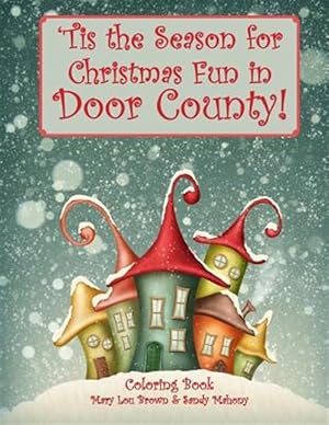 Seller image for Tis the Season for Christmas Fun in Door County Coloring Book for sale by GreatBookPrices