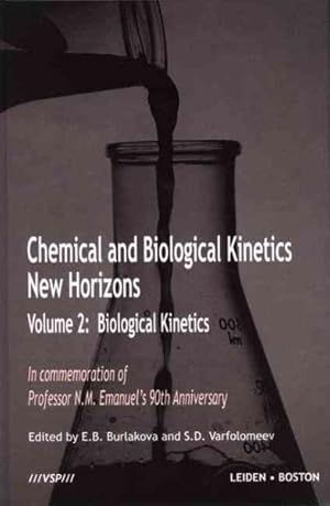 Image du vendeur pour Chemical And Biological Kinetics New Horizons : Biological Kinetics mis en vente par GreatBookPrices