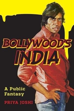 Image du vendeur pour Bollywood's India : A Public Fantasy mis en vente par GreatBookPrices