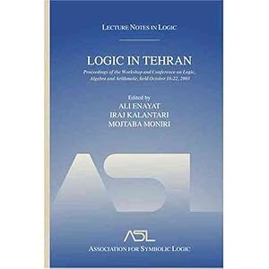 Bild des Verkufers fr Logic in Tehran : Proceedings of the Workshop And Conference on Logic, Algebra, And Arithmetic, October 18?22, 2003 zum Verkauf von GreatBookPrices