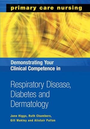 Seller image for Demonstrating Your Clinical Competence in Respiratory Disease, Diabetes And Dermatology for sale by GreatBookPrices