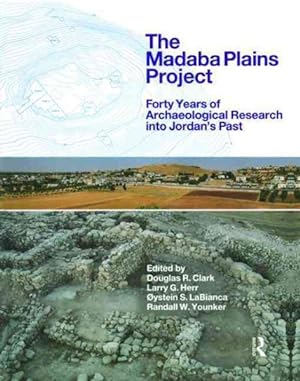 Imagen del vendedor de Madaba Plains Project : Forty Years of Archaeological Research into Jordan's Past a la venta por GreatBookPrices