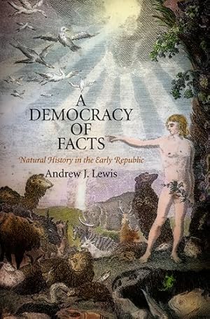 Immagine del venditore per Democracy of Facts : Natural History in the Early Republic venduto da GreatBookPrices