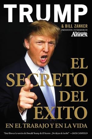 Seller image for El Secreto Del Exito En El Trabajo En La Vida / Think Big and Kick Ass in Business and Life -Language: spanish for sale by GreatBookPrices