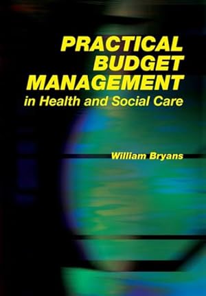 Immagine del venditore per Practical Budget Management in Health and Social Care venduto da GreatBookPrices