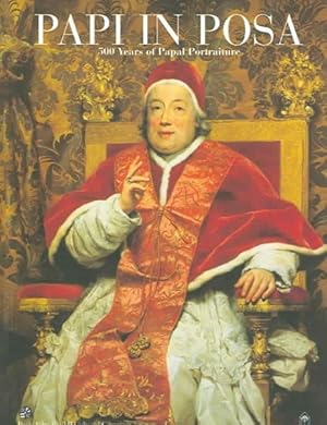 Seller image for Papi in Posa : 500 Years of Papal Portraiture for sale by GreatBookPrices