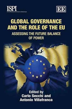 Immagine del venditore per Global Governance and the Role of the EU : Assessing the Future Balance of Power venduto da GreatBookPrices