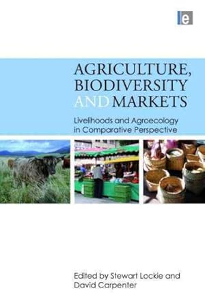 Seller image for Agriculture, Biodiversity and Markets : Livelihoods and Agroecology in Comparative Perspective for sale by GreatBookPrices