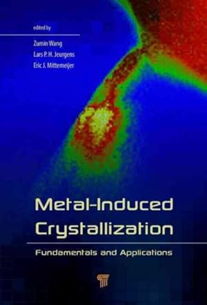 Image du vendeur pour Metal-Induced Crystallization : Fundamentals and Applications mis en vente par GreatBookPrices