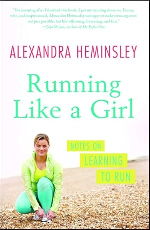 Imagen del vendedor de Running Like a Girl : Notes on Learning to Run a la venta por GreatBookPrices