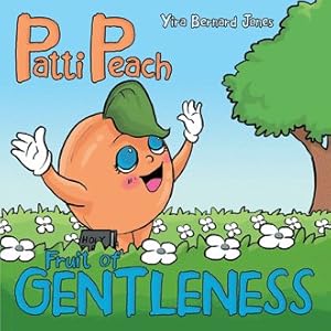 Imagen del vendedor de Patti Peach: Fruit of Gentleness a la venta por GreatBookPrices