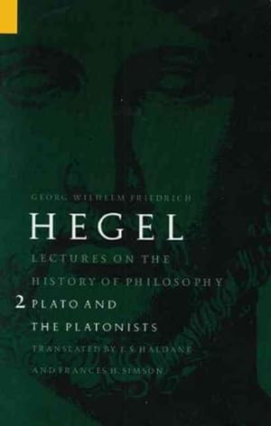 Imagen del vendedor de Lectures on the History of Philosophy : Plato and the Platonists a la venta por GreatBookPrices