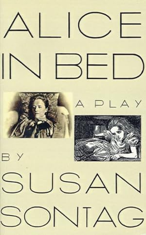 Immagine del venditore per Alice in Bed : A Play in Eight Scenes venduto da GreatBookPrices