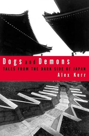 Immagine del venditore per Dogs and Demons : Tales from the Dark Side of Japan venduto da GreatBookPrices
