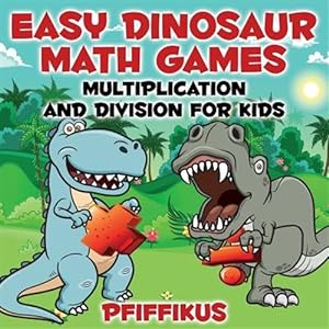 Seller image for Easy Dinosaur Math Games-Multiplication and Division for Kids for sale by GreatBookPrices