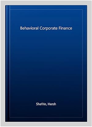 Immagine del venditore per Behavioral Corporate Finance venduto da GreatBookPrices