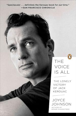 Seller image for Voice Is All : The Lonely Victory of Jack Kerouac for sale by GreatBookPrices