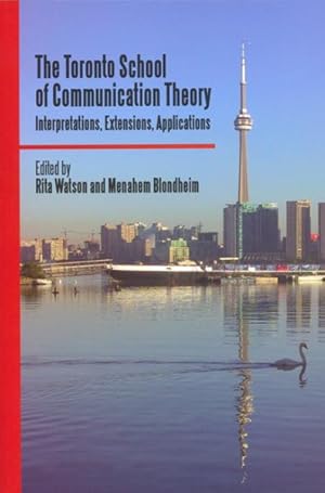Bild des Verkufers fr Toronto School of Communication Theory : Interpretations, Extensions, Applications zum Verkauf von GreatBookPrices