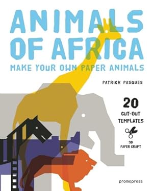 Immagine del venditore per Animals of Africa / Animali D'Africa : Make Your Own Paper Animals / Crea Da Solo Ituoi Animali venduto da GreatBookPrices