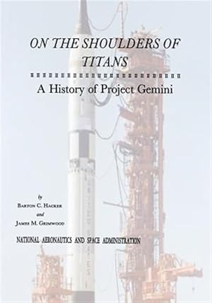 Imagen del vendedor de On the Shoulders of Titans : A History of Project Gemini a la venta por GreatBookPrices